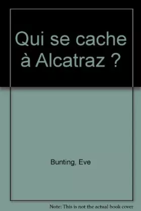 Couverture du produit · Qui se cache à Alcatraz ?