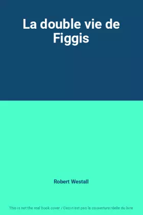 Couverture du produit · La double vie de Figgis