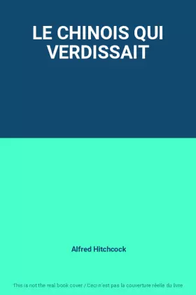 Couverture du produit · LE CHINOIS QUI VERDISSAIT