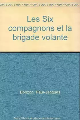 Couverture du produit · Les Six compagnons et la brigade volante