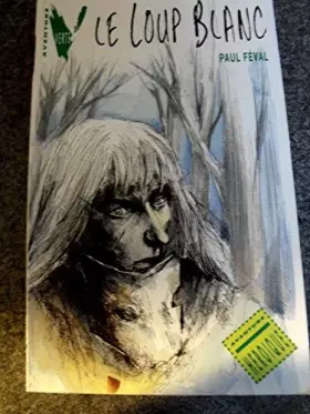 Couverture du produit · Le loup blanc