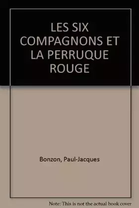 Couverture du produit · LES SIX COMPAGNONS ET LA PERRUQUE ROUGE