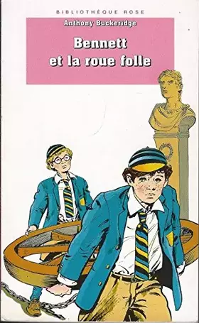 Couverture du produit · Bibliothèque rose : Bennett - Bennett et la Roue folle