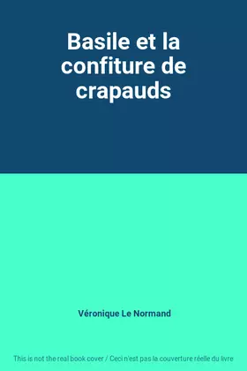 Couverture du produit · Basile et la confiture de crapauds