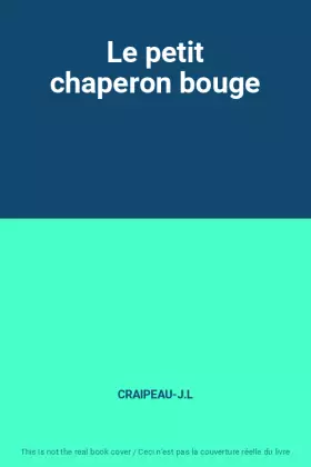 Couverture du produit · Le petit chaperon bouge