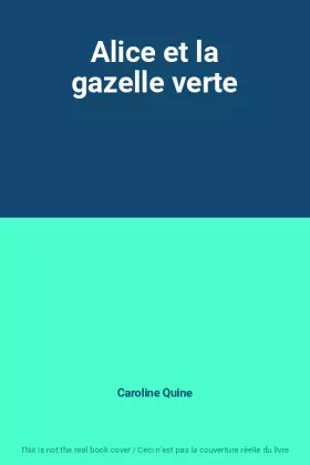 Couverture du produit · Alice et la gazelle verte