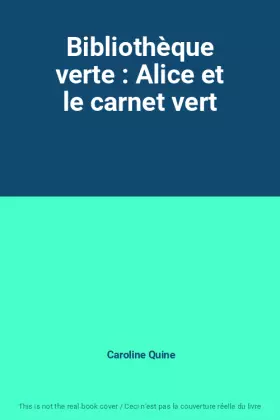 Couverture du produit · Bibliothèque verte : Alice et le carnet vert