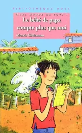Couverture du produit · Quel monde de fous ! : Le bébé de papa compte plus que moi