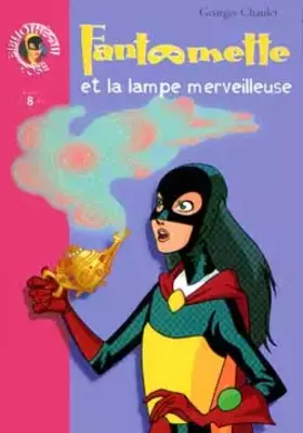 Couverture du produit · Fantômette, Tome 6 : Fantômette et la lampe merveilleuse