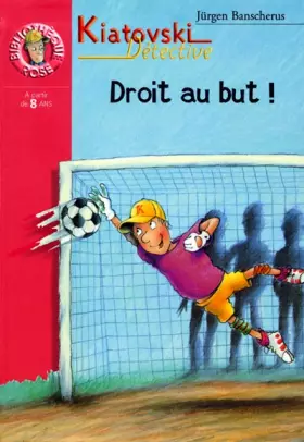 Couverture du produit · Kiatovski détective : Droit au but !