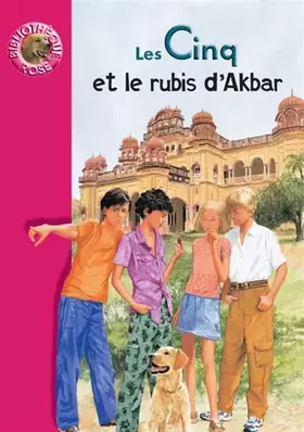 Couverture du produit · Les cinq et le rubis d'Akbar