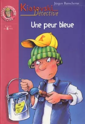 Couverture du produit · Une peur bleue: Kiatovski détective