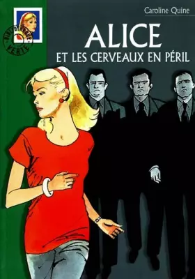 Couverture du produit · Alice et les cerveaux en péril