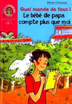 Couverture du produit · Le bébé de papa compte plus que moi : quel monde de fous !