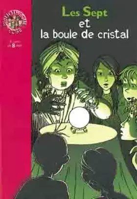 Couverture du produit · Les sept et la boule de cristal