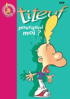 Couverture du produit · Titeuf, tome 5 : Pourquoi moi ?