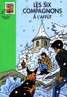 Couverture du produit · Les six compagnons à l'affut