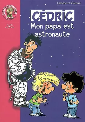 Couverture du produit · Cédric : Mon papa est astronaute