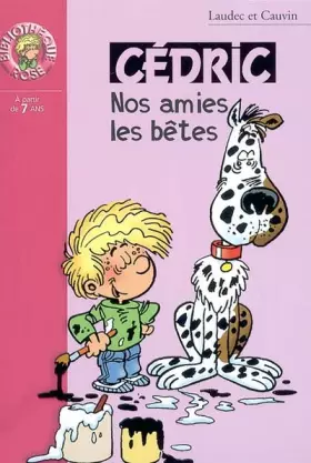 Couverture du produit · Cédric : Nos amies les bêtes