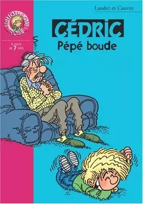 Couverture du produit · Cédric : Pépé boude