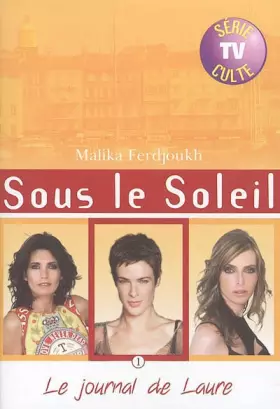 Couverture du produit · Sous le Soleil, Tome 1 : Le journal de Laure