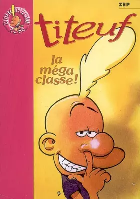 Couverture du produit · Titeuf, Tome 13 : La méga classe !