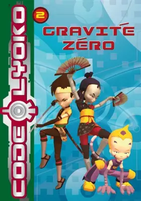 Couverture du produit · Code Lyoko, Tome 2 : Gravité zéro