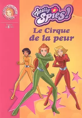 Couverture du produit · Totally Spies !, Tome 11 : Le Cirque de la peur