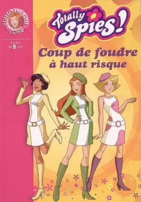 Couverture du produit · Totally Spies !, Tome 13 : Coup de foudre à haut risque