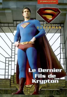 Couverture du produit · Le retour de Superman : Le Dernier Fils de Krypton