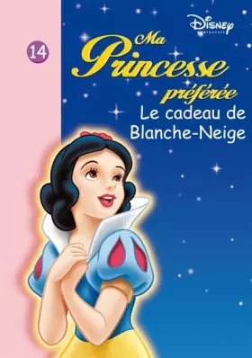 Couverture du produit · Ma Princesse Préférée 14 - Le cadeau de Blanche-Neige