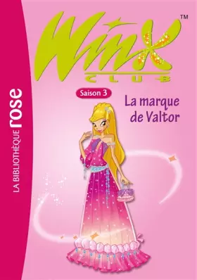 Couverture du produit · Winx Club, Tome 17 : La marque de Valtor