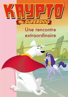Couverture du produit · Krypto, Tome 3 : Une rencontre extraordinaire