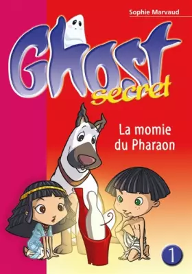 Couverture du produit · Ghost Secret 01 - La momie du pharaon