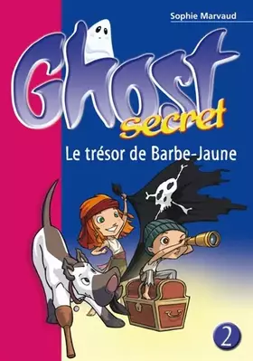 Couverture du produit · Ghost Secret 02 - Le fantôme de Barbe-Jaune