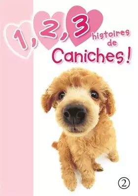 Couverture du produit · 1,2,3 histoires de caniches !