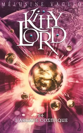 Couverture du produit · Kitty Lord, Tome 4 : Kitty Lord et l'arcane cosmique