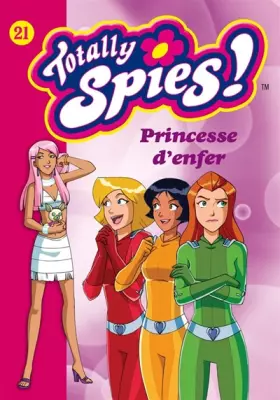 Couverture du produit · Totally Spies !, Tome 21 : Princesse d'enfer