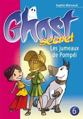 Couverture du produit · Ghost Secret 06 - Les jumeaux de Pompei