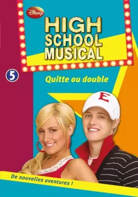 Couverture du produit · High School Musical, Tome 5 : Quitte ou double