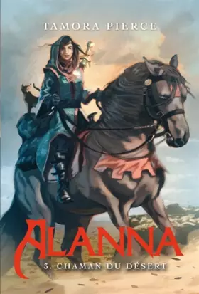 Couverture du produit · Alanna - Tome 3 - Chaman du désert