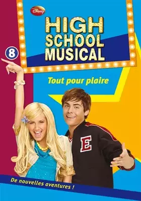 Couverture du produit · High School Musical, Tome 8 : Tout pour plaire