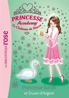 Couverture du produit · Princesse Academy 29 - Princesse Sarah et Duvet-d'Argent