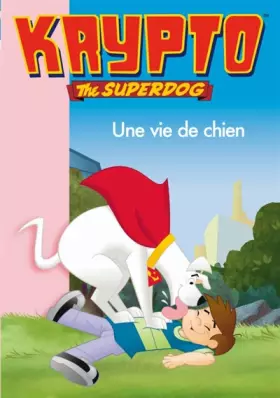 Couverture du produit · Krypto, Tome 9 : Une vie de chien