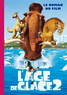 Couverture du produit · L'âge de glace 2 : le roman du film