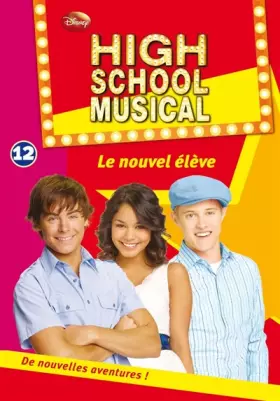 Couverture du produit · High School Musical, Tome 12 : Le nouvel élève