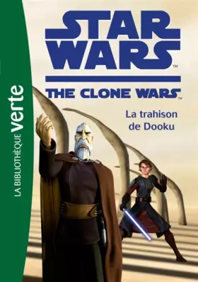 Couverture du produit · Star Wars Clone Wars 05 - La trahison de Dooku
