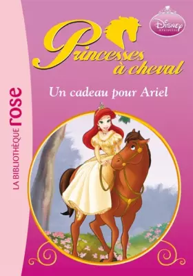 Couverture du produit · Princesses à cheval, Tome 6 : Un cadeau pour Ariel