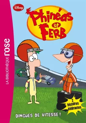 Couverture du produit · Phinéas et Ferb 01 - Dingues de vitesse !