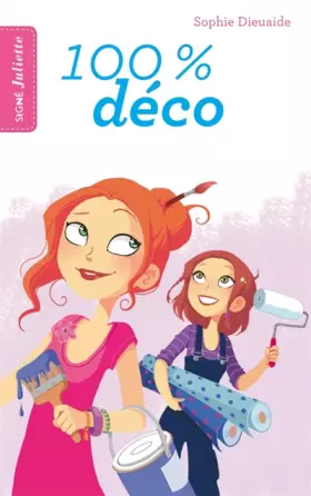 Couverture du produit · Signé Juliette - Tome 4 - 100% déco